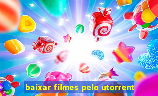 baixar filmes pelo utorrent